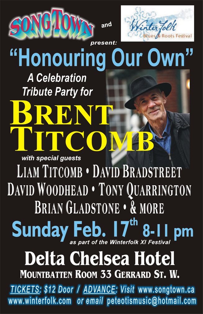 HONOURING OUR OWN: A TOAST TO CANADIAN FOLK ICON BRENT TITCOMB – AS PART OF WINTERFOLK XI – FEB 17, 2013 @ 8-11 PM